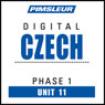 Czech Phase 1, Unit 11: Learn to Speak and Understand Czech with Pimsleur Language Programs