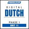 Dutch Phase 1, Unit 11: Learn to Speak and Understand Dutch with Pimsleur Language Programs