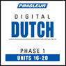 Dutch Phase 1, Unit 16-20: Learn to Speak and Understand Dutch with Pimsleur Language Programs