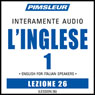 ESL Italian Phase 1, Unit 26: Learn to Speak and Understand English as a Second Language with Pimsleur Language Programs