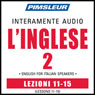 ESL Italian Phase 2, Unit 11-15: Learn to Speak and Understand English as a Second Language with Pimsleur Language Programs