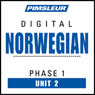 Norwegian Phase 1, Unit 02: Learn to Speak and Understand Norwegian with Pimsleur Language Programs