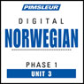 Norwegian Phase 1, Unit 03: Learn to Speak and Understand Norwegian with Pimsleur Language Programs