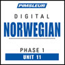 Norwegian Phase 1, Unit 11: Learn to Speak and Understand Norwegian with Pimsleur Language Programs