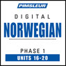 Norwegian Phase 1, Unit 16-20: Learn to Speak and Understand Norwegian with Pimsleur Language Programs