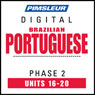 Port (Braz) Phase 2, Unit 16-20: Learn to Speak and Understand Portuguese (Brazilian) with Pimsleur Language Programs