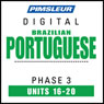 Port (Braz) Phase 3, Unit 16-20: Learn to Speak and Understand Portuguese (Brazilian) with Pimsleur Language Programs