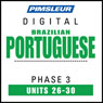 Port (Braz) Phase 3, Unit 26-30: Learn to Speak and Understand Portuguese (Brazilian) with Pimsleur Language Programs