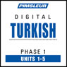 Turkish Phase 1, Unit 01-05: Learn to Speak and Understand Turkish with Pimsleur Language Programs