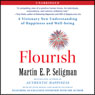 Flourish: A Visionary New Understanding of Happiness and Well-being
