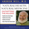 Natural Health, Natural Medicine: The Complete Guide to Wellness and Self-Care for Optimum Health