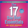 The 17 Day Diet Essentials: A Doctor Shares the Basics of His Rapid Results Plan