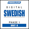 Swedish Phase 1, Unit 08: Learn to Speak and Understand Swedish with Pimsleur Language Programs