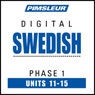 Swedish Phase 1, Unit 11-15: Learn to Speak and Understand Swedish with Pimsleur Language Programs