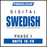 Swedish Phase 1, Unit 16-20: Learn to Speak and Understand Swedish with Pimsleur Language Programs