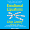 Emotional Equations: Simple Truths for Creating Happiness + Success