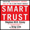 Smart Trust: Creating Prosperity, Energy, and Joy in a Low-Trust World