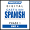 Castilian Spanish Phase 1, Unit 04: Learn to Speak and Understand Castilian Spanish with Pimsleur Language Programs