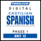 Castilian Spanish Phase 1, Unit 12: Learn to Speak and Understand Castilian Spanish with Pimsleur Language Programs