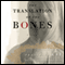 The Translation of the Bones: A Novel