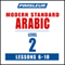 Pimsleur Arabic (Modern Standard) Level 2 Lessons 6-10: Learn to Speak and Understand Modern Standard Arabic with Pimsleur Language Programs