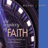 The Mystery of Faith: An Introduction to Catholicism