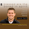 Blessed Are the Bored in Spirit: A Young Catholic's Search for Meaning