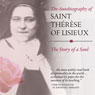 The Autobiography of Saint Therese of Lisieux: The Story of a Soul