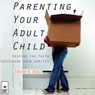 Parenting Your Adult Child: Keeping the Faith (and Your Sanity)