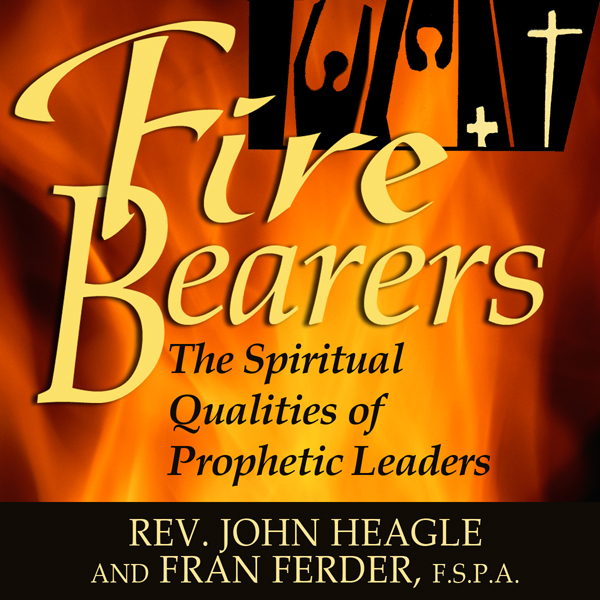 Fire-Bearers: The Spiritual Qualities of Prophetic Leaders