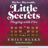 Playing with Fire: Little Secrets, Book 1