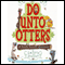 Do Unto Otters (A Book About Manners)