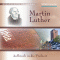 Martin Luther. Aufbruch in die Freiheit