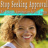Stop Seeking Approval Self Hypnosis (Spanish): No Busques Aprobacion de los Demas