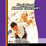 Feel Good About Yourself!