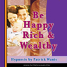 Be Happy, Rich & Wealthy