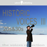 Historic Voices III: 20s and 30s