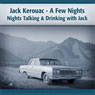 Jack Kerouac: A Few Nights on the Road with Jack