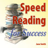 Speed Reading for Success: How to find, absorb and retain the information you need for success