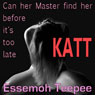 KATT: Can her Master Find Her Before It's Too Late?