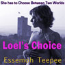 Loel's Choice: She Has to Choose Between Two Worlds