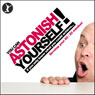 You Can Astonish Yourself