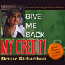 Give Me Back My Credit: One Woman's True Story of Surviving Credit Errors