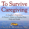 To Survive Caregiving: Finding Hope, Help and Health