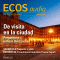 ECOS audio - Visita a una ciudad. 1/2014. Spanisch lernen Audio - Wortschatz fr die Stdtereise