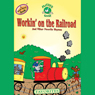 Mother Goose: Workin' on the Railroad Favorite Songs