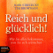 Reich und glcklich!. Wie Sie alles bekommen, was Sie sich wnschen