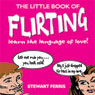 The Little Book of Flirting: Learn the Language of Love!