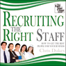 Recruiting the Right Staff: How to Get the Best People for Your Business