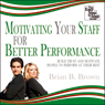 Motivating Your Staff for Better Performance: Build Trust and Motivate People